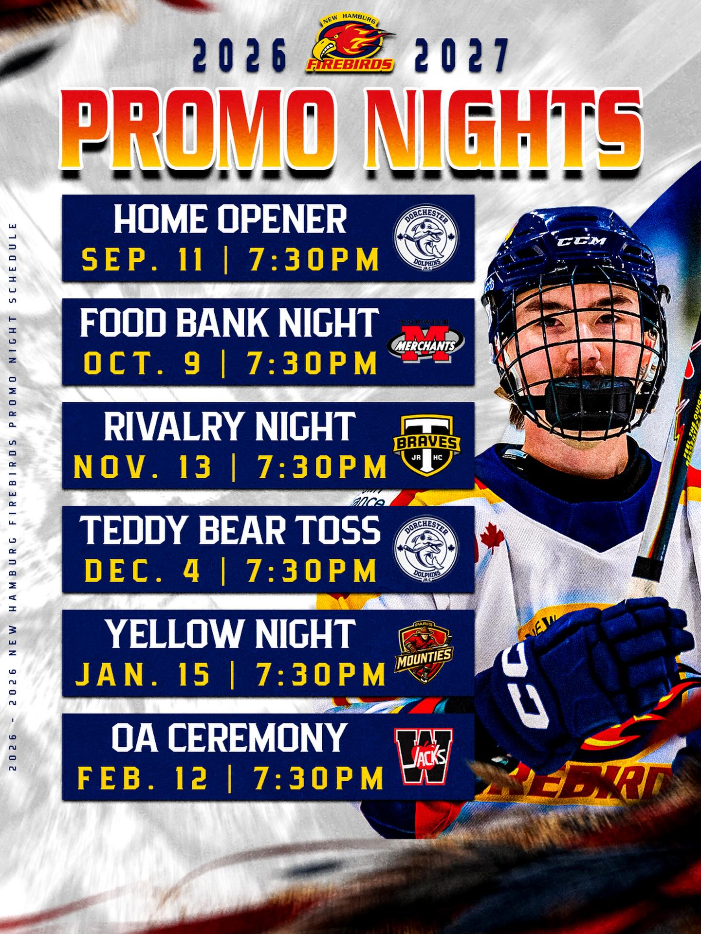PROMO NIGHTS

As we inch closer to the 2026/27 Season, we would like to announce our Promotional Nights. 

Sep 11 - Home Opener
Oct 9 - Food Bank Night **FREE ADMISSION TO ALL FANS WHO DONATED A NON-PERISHABLE FOOD ITEM**
Nov 13 - Rivalry Night vs Tavistock
Dec 4 - Teddy Bear Toss
Jan 15 - Yellow Night **FREE ADMISSION TO ALL FANS WHO WEAR YELLOW**
Feb 12 - Overage Appreciation Ceremony

We can’t wait to see everyone on Friday Night🔥🐥